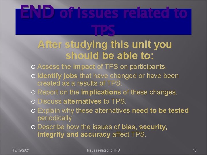 END of Issues related to TPS After studying this unit you should be able