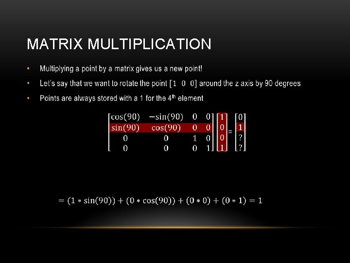 MATRIX MULTIPLICATION • 