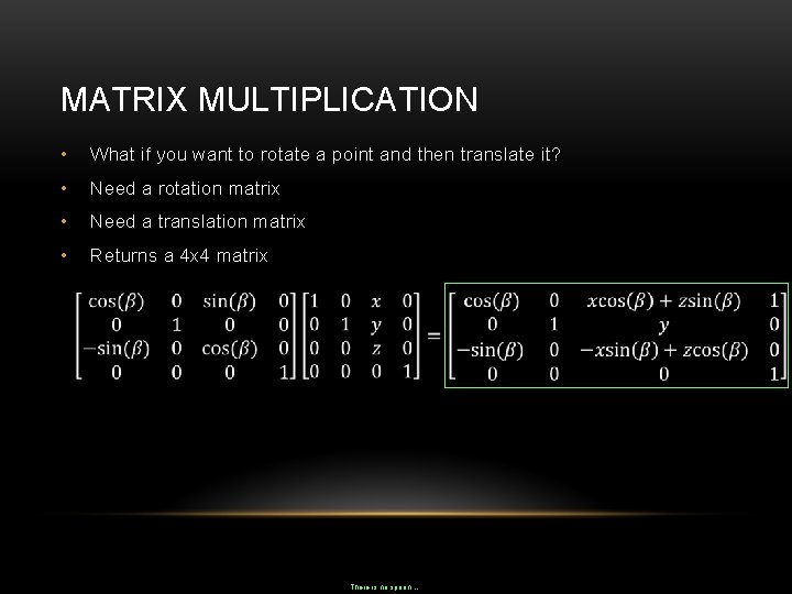 MATRIX MULTIPLICATION • What if you want to rotate a point and then translate