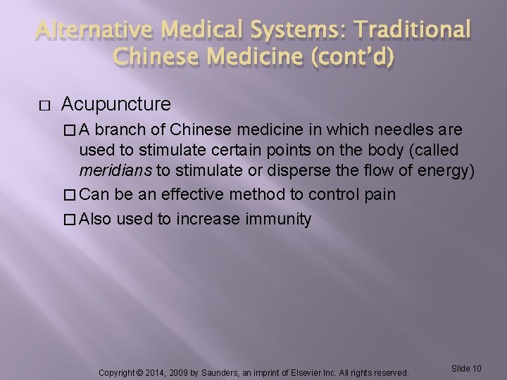 Alternative Medical Systems: Traditional Chinese Medicine (cont’d) � Acupuncture �A branch of Chinese medicine