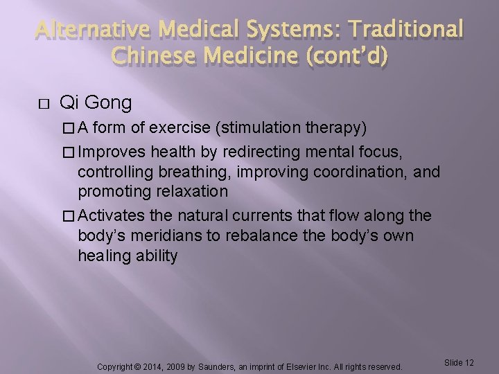 Alternative Medical Systems: Traditional Chinese Medicine (cont’d) � Qi Gong �A form of exercise