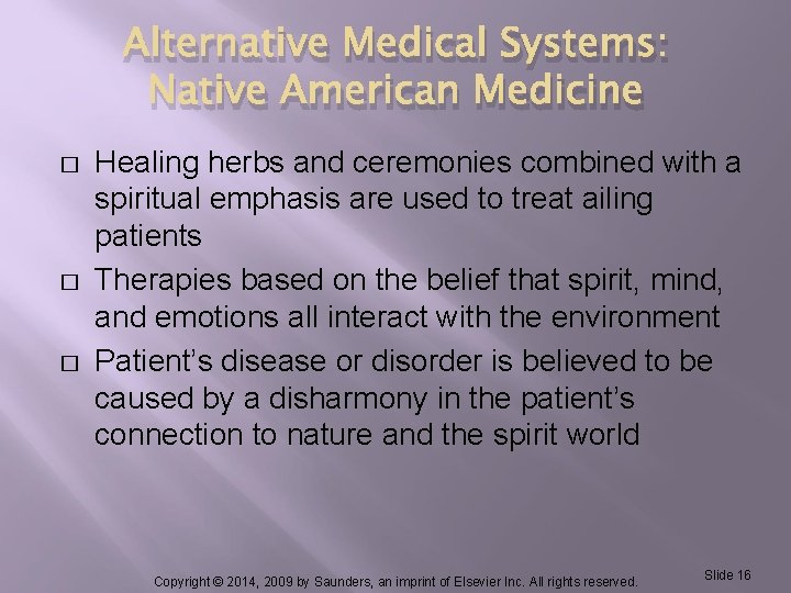 Alternative Medical Systems: Native American Medicine � � � Healing herbs and ceremonies combined