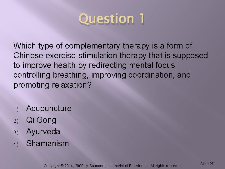 Question 1 Which type of complementary therapy is a form of Chinese exercise-stimulation therapy