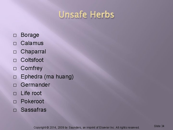 Unsafe Herbs � � � � � Borage Calamus Chaparral Coltsfoot Comfrey Ephedra (ma