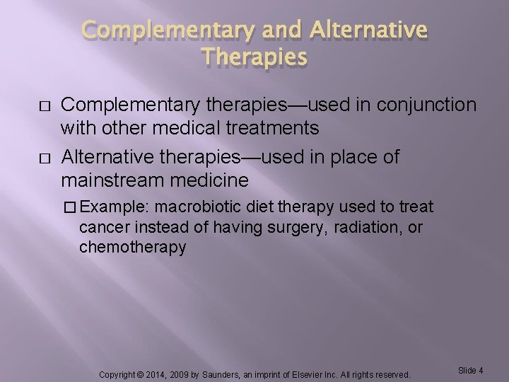 Complementary and Alternative Therapies � � Complementary therapies—used in conjunction with other medical treatments