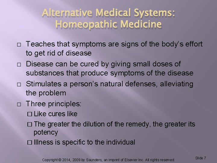 Alternative Medical Systems: Homeopathic Medicine � � Teaches that symptoms are signs of the