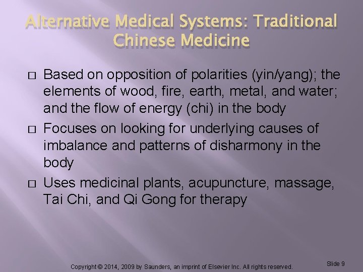 Alternative Medical Systems: Traditional Chinese Medicine � � � Based on opposition of polarities