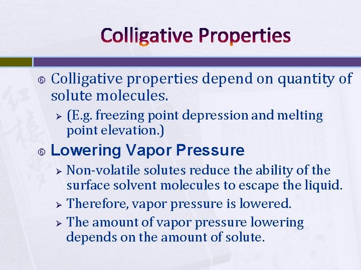 Colligative Properties Colligative properties depend on quantity of solute molecules. Ø (E. g. freezing