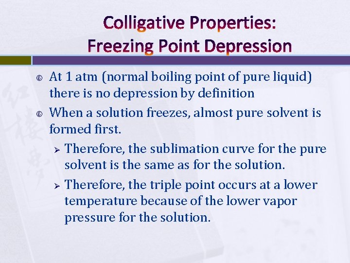 Colligative Properties: Freezing Point Depression At 1 atm (normal boiling point of pure liquid)