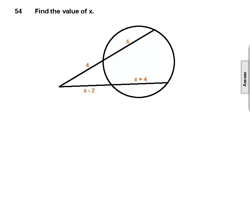 Find the value of x. 5 4 x+4 x-2 Answer 54 