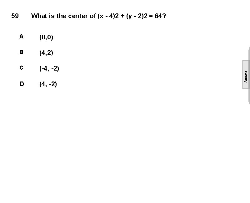 What is the center of (x - 4)2 + (y - 2)2 = 64?