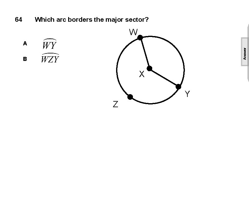 64 Which arc borders the major sector? W Answer A B X Y Z