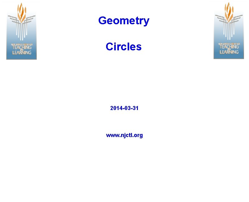 Geometry Circles 2014 -03 -31 www. njctl. org 