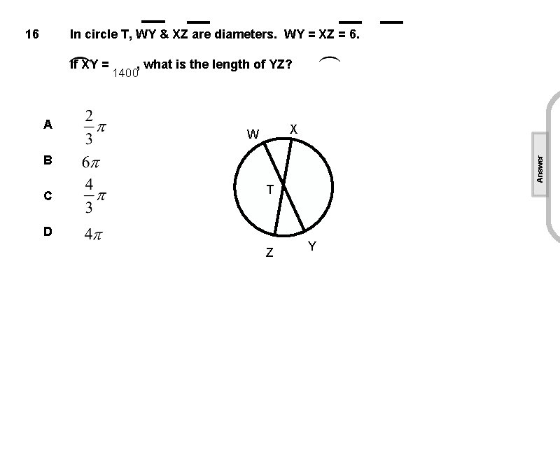 16 In circle T, WY & XZ are diameters. WY = XZ = 6.