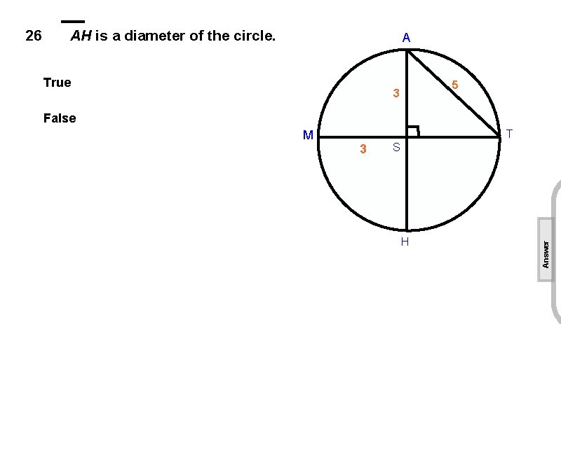 AH is a diameter of the circle. A True 5 3 False M T