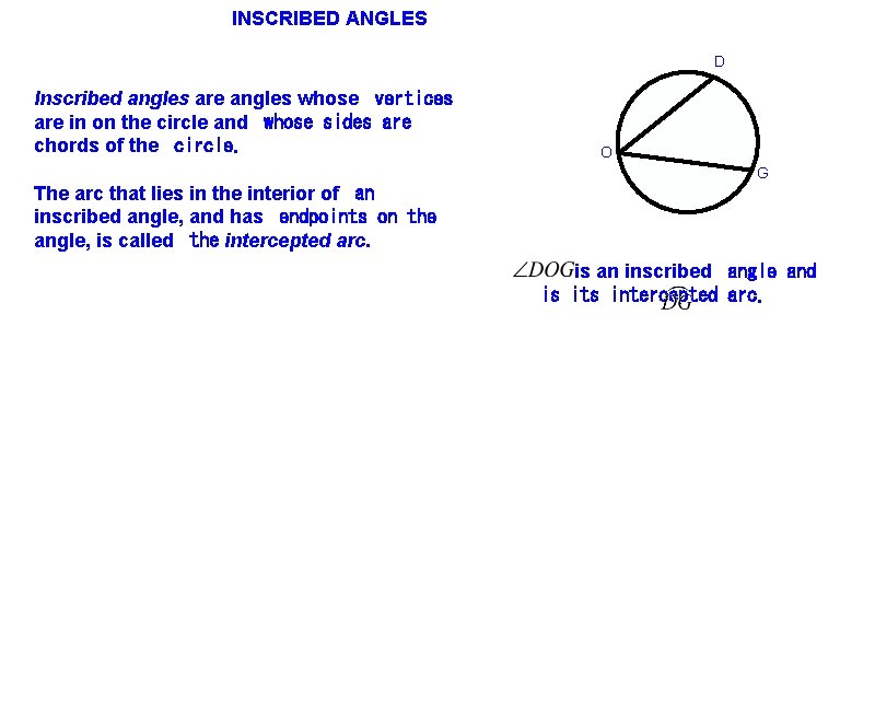 INSCRIBED ANGLES D Inscribed angles are angles whose vertices are in on the circle