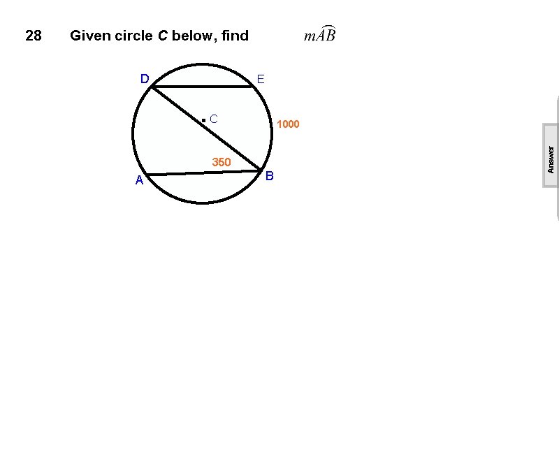 Given circle C below, find D E . C 1000 350 A B Answer