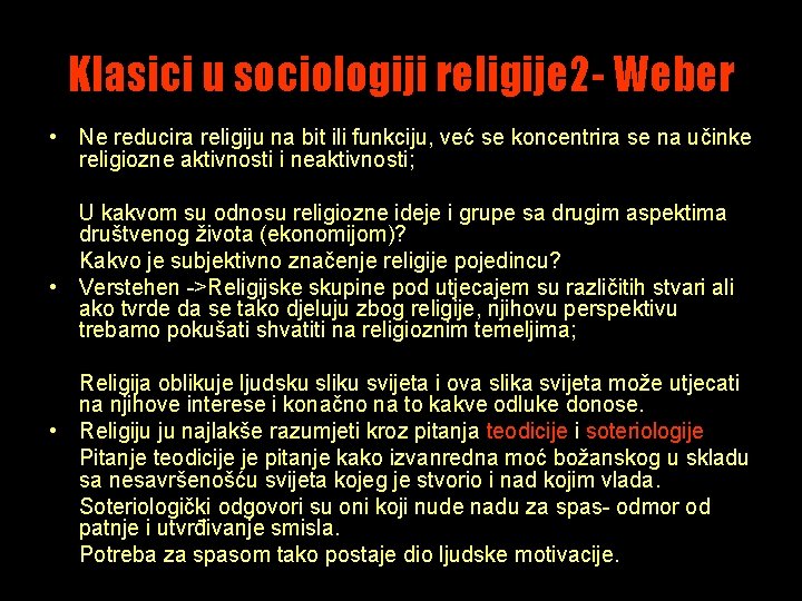 Klasici u sociologiji religije 2 - Weber • Ne reducira religiju na bit ili