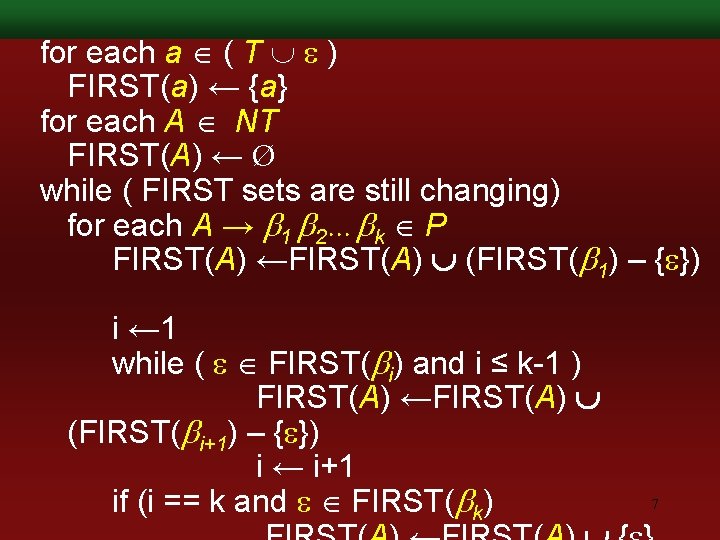 for each a ( T e ) FIRST(a) ← {a} for each A NT