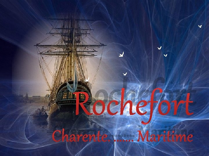 Rochefort Charente……… Maritime 