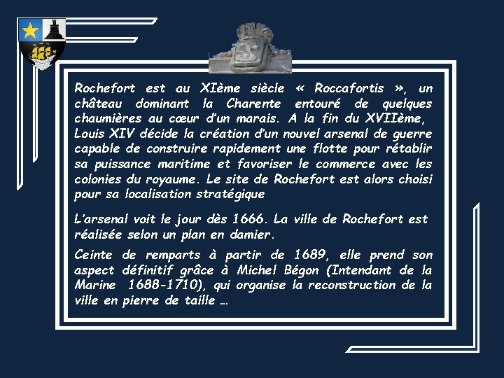 Rochefort est au XIème siècle « Roccafortis » , un château dominant la Charente