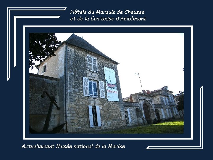 Hôtels du Marquis de Cheusse et de la Comtesse d’Amblimont Actuellement Musée national de
