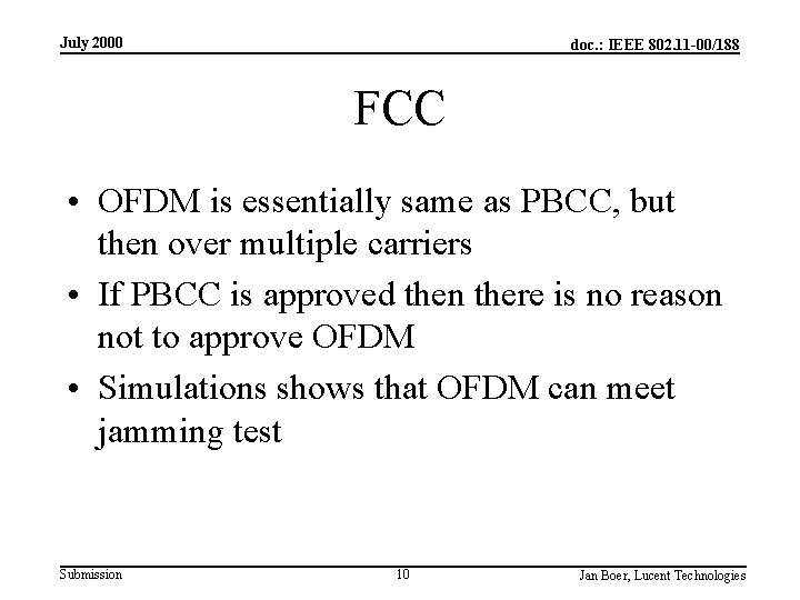 July 2000 doc. : IEEE 802. 11 -00/188 FCC • OFDM is essentially same