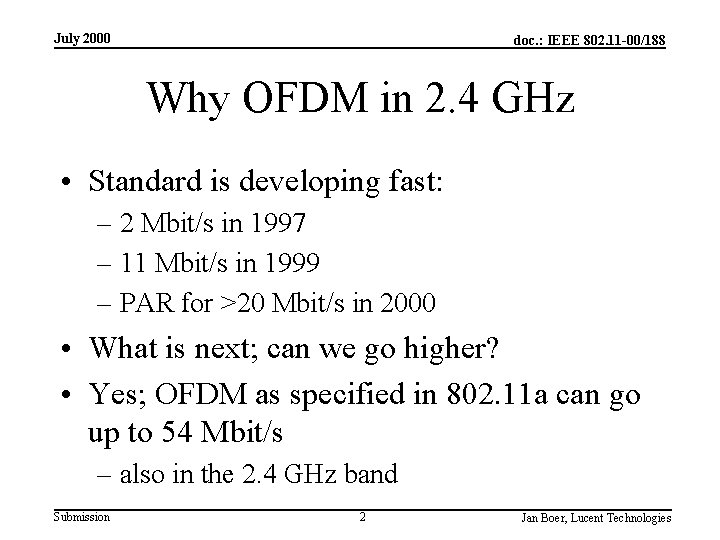 July 2000 doc. : IEEE 802. 11 -00/188 Why OFDM in 2. 4 GHz