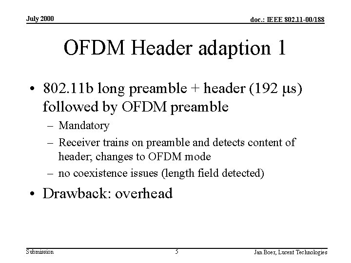 July 2000 doc. : IEEE 802. 11 -00/188 OFDM Header adaption 1 • 802.