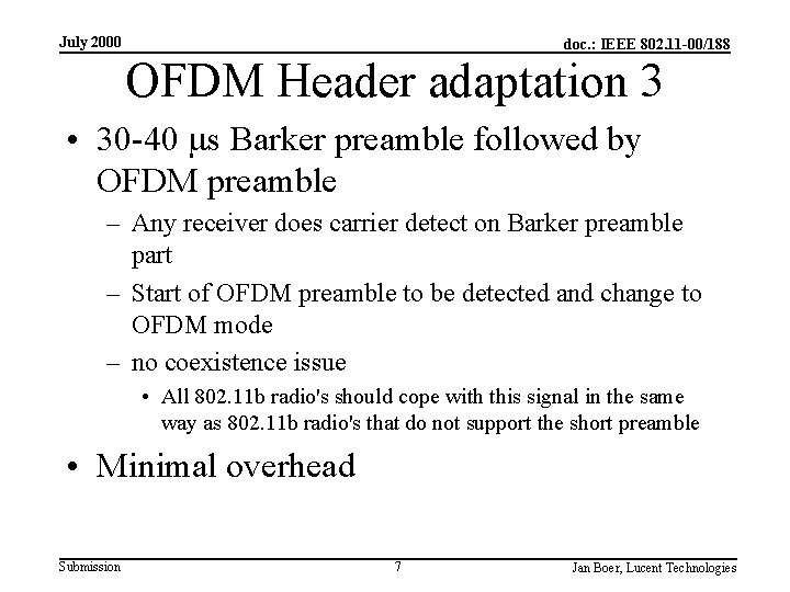 July 2000 doc. : IEEE 802. 11 -00/188 OFDM Header adaptation 3 • 30
