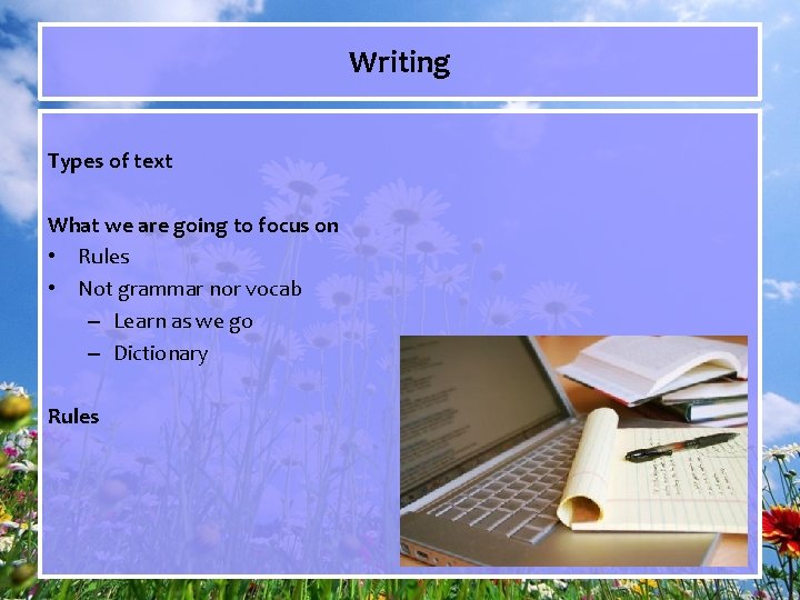 Writing Types of text What we are going to focus on • Rules •