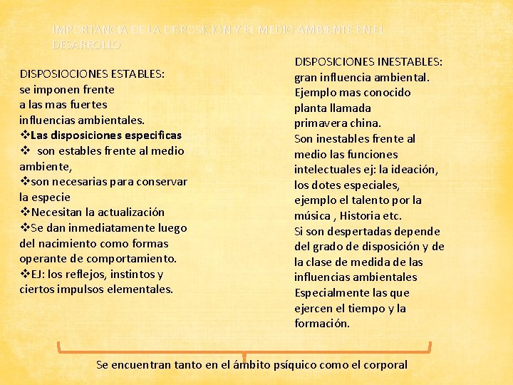 IMPORTANCIA DE LA DISPOSICION Y EL MEDIO AMBIENTE EN EL DESARROLLO DISPOSICIONES INESTABLES: DISPOSIOCIONES