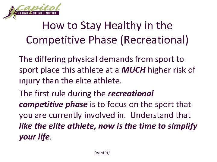 How to Stay Healthy in the Competitive Phase (Recreational) The differing physical demands from