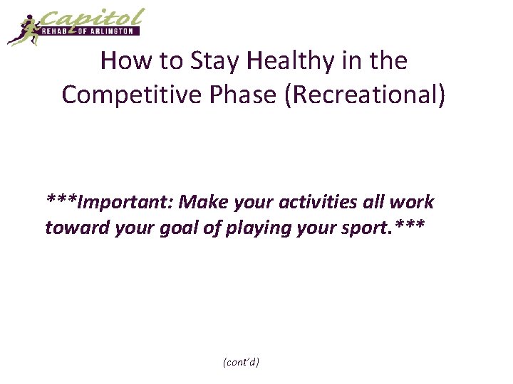 How to Stay Healthy in the Competitive Phase (Recreational) ***Important: Make your activities all