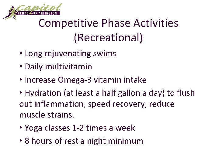 Competitive Phase Activities (Recreational) • Long rejuvenating swims • Daily multivitamin • Increase Omega-3