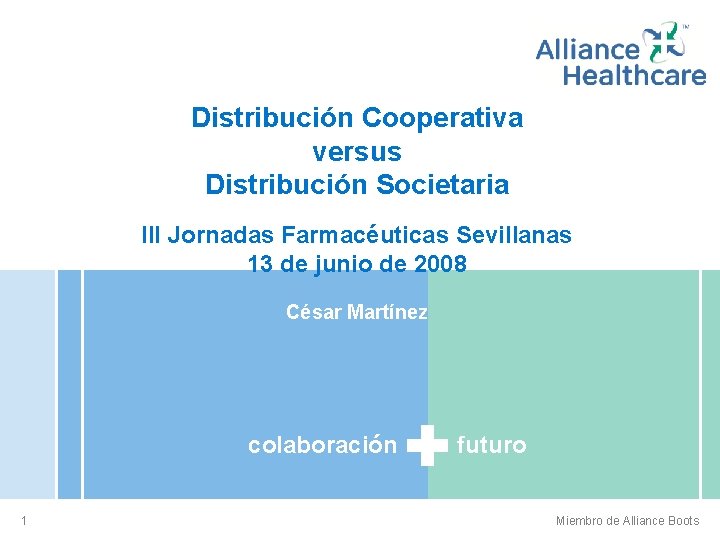 Distribución Cooperativa versus Distribución Societaria III Jornadas Farmacéuticas Sevillanas 13 de junio de 2008