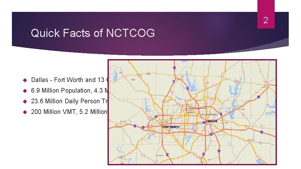 2 Quick Facts of NCTCOG Dallas - Fort Worth and 13 Counties 6. 9