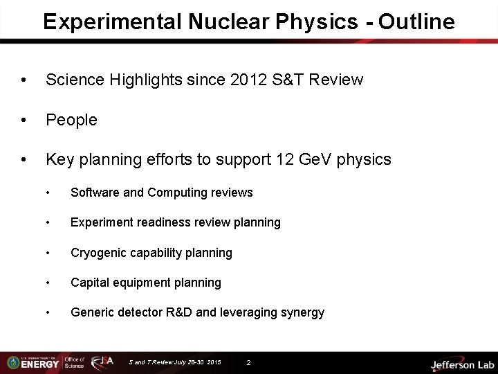 Experimental Nuclear Physics - Outline • Science Highlights since 2012 S&T Review • People