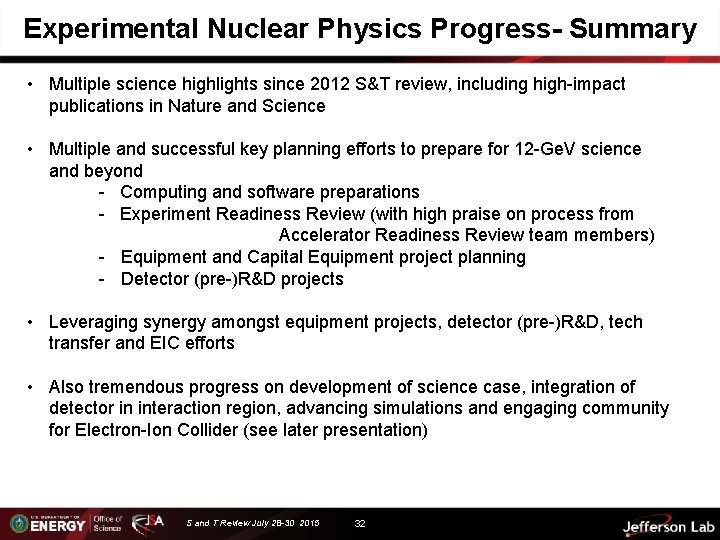 Experimental Nuclear Physics Progress- Summary • Multiple science highlights since 2012 S&T review, including