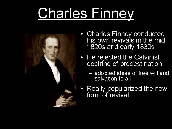 Charles Finney • Charles Finney conducted his own revivals in the mid 1820 s