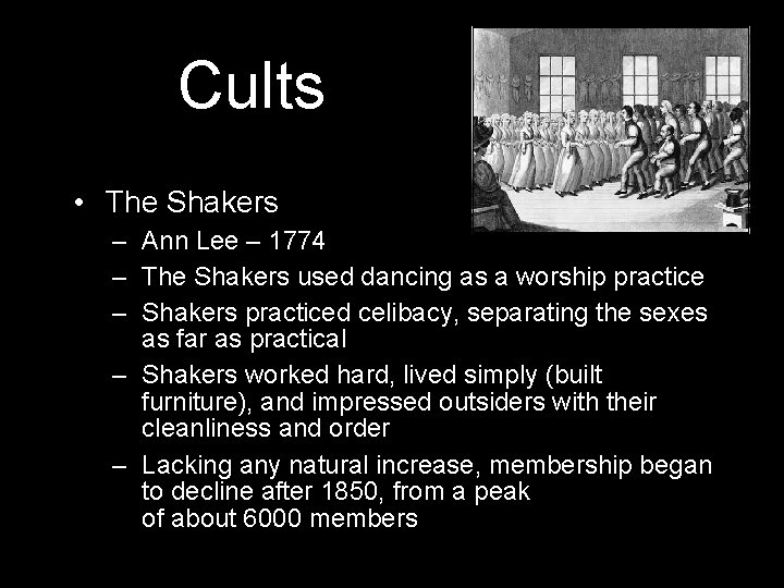 Cults • The Shakers – Ann Lee – 1774 – The Shakers used dancing