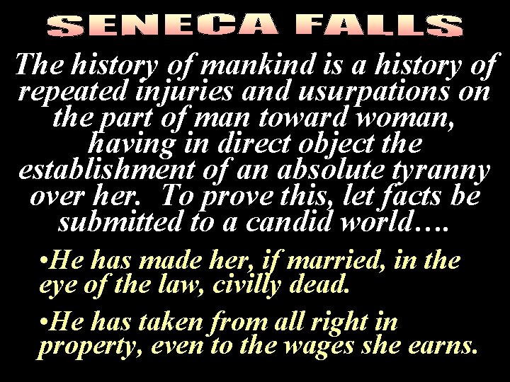 The history of mankind is a history of repeated injuries and usurpations on the