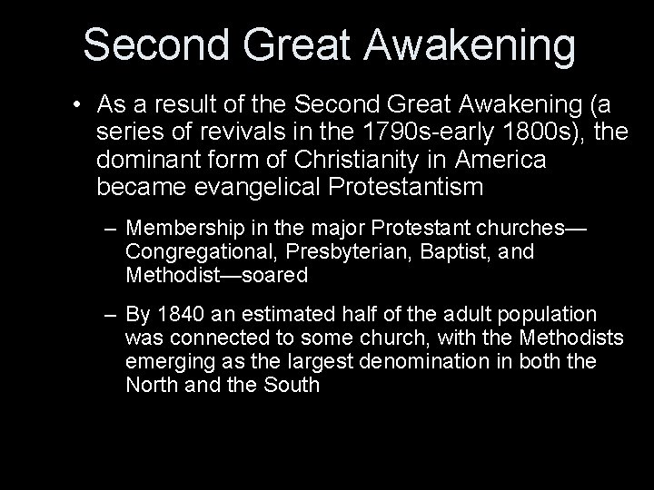 Second Great Awakening • As a result of the Second Great Awakening (a series