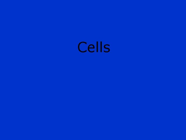 Cells 