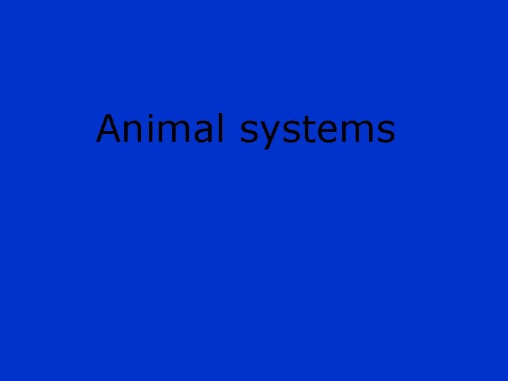 Animal systems 