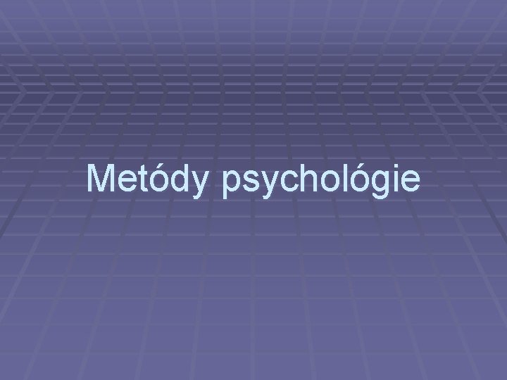 Metódy psychológie 