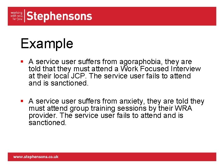 Example § A service user suffers from agoraphobia, they are told that they must