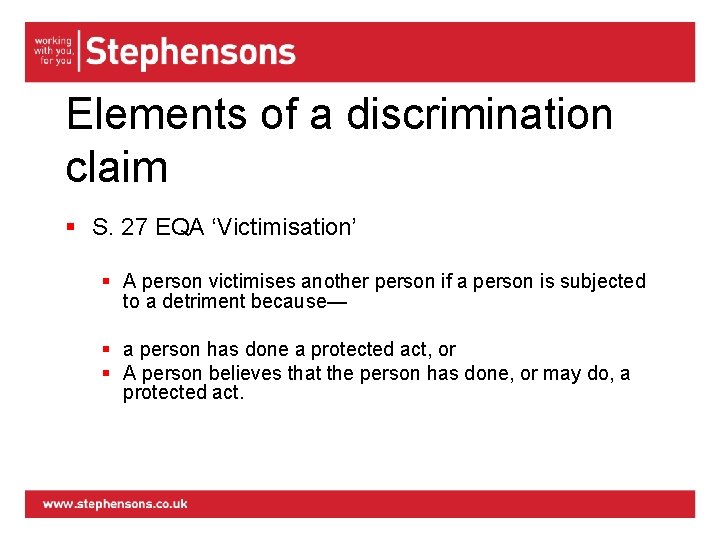 Elements of a discrimination claim § S. 27 EQA ‘Victimisation’ § A person victimises