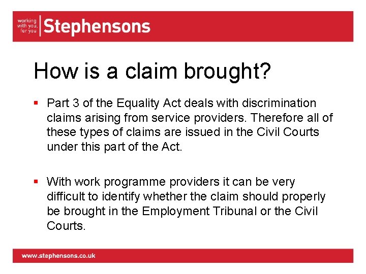 How is a claim brought? § Part 3 of the Equality Act deals with