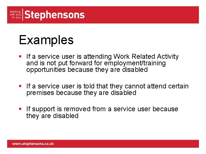 Examples § If a service user is attending Work Related Activity and is not
